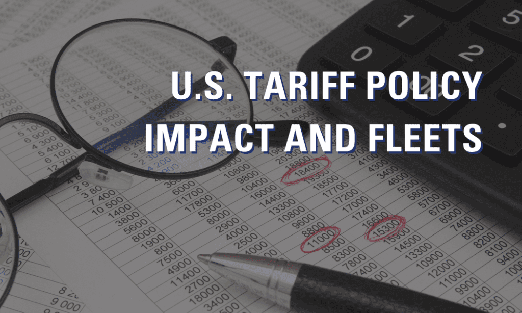 Fleet Industry Braces For Impact As Tariff Battles Unfold [updated]