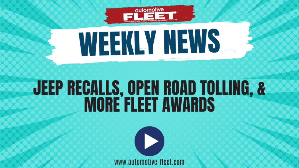 Af weekly news: jeep recalls, open road tolling, & the